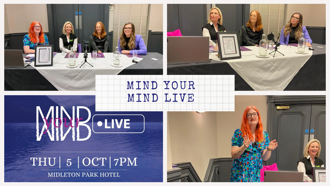 Reflecting on Mind your Mind live - October 2023