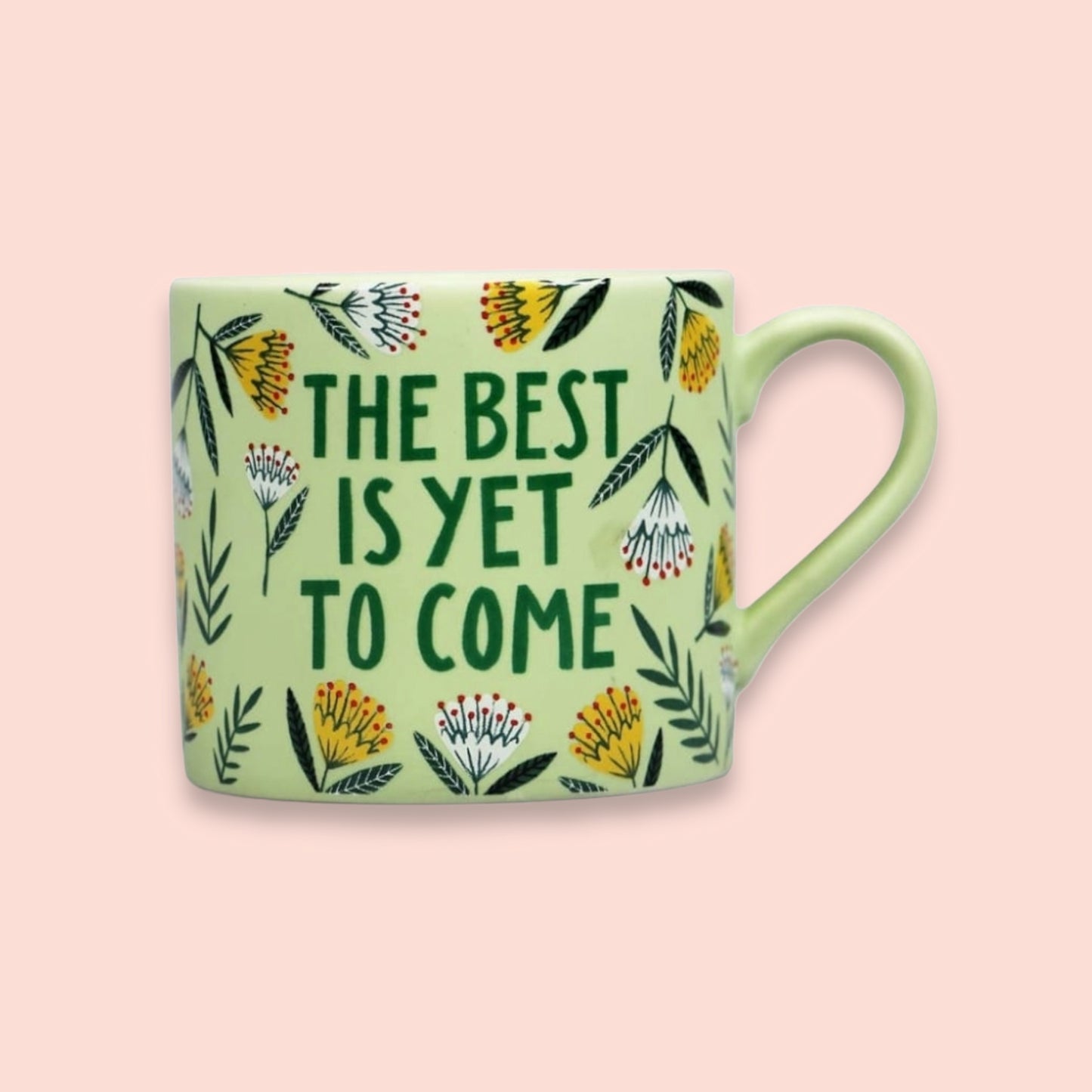 The Best is yet to Come mug